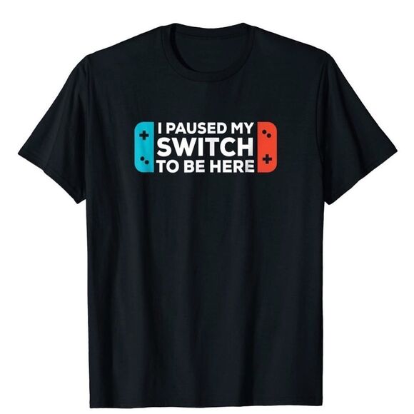 “i Paused My Switch To Be Here” ~ T-shirt ~ Small - Picture 1 of 1